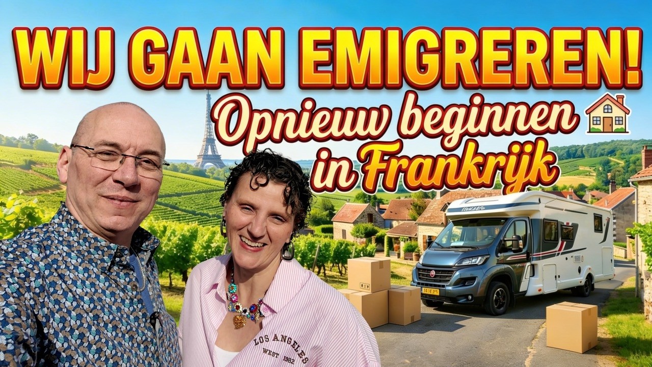 Emigreren naar Frankrijk - We hebben alles verkocht en beginnen helemaal opnieuw!