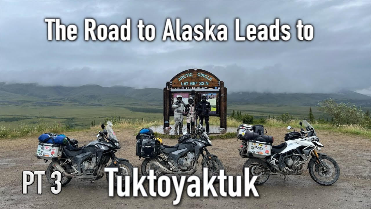 PT 3   The Road to Alaska Leads to Tuktoyaktuk