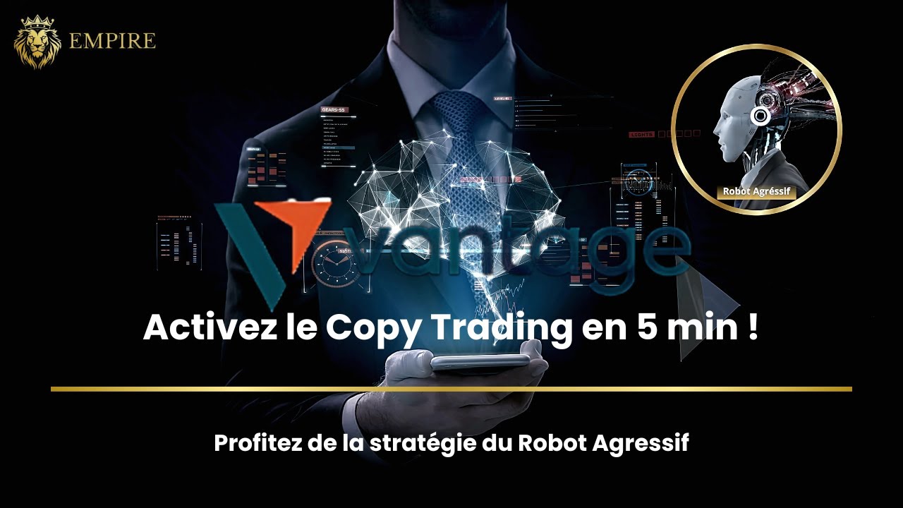 Comment Activer le Copy Trading sur Vantage | Strat&eacute;gie du Robot Agressif