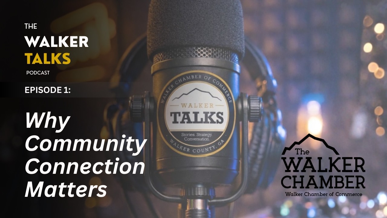 The Partnership Approach That's Stabilizing Walker County's Future | Ep. 3 | Walker County Chamber