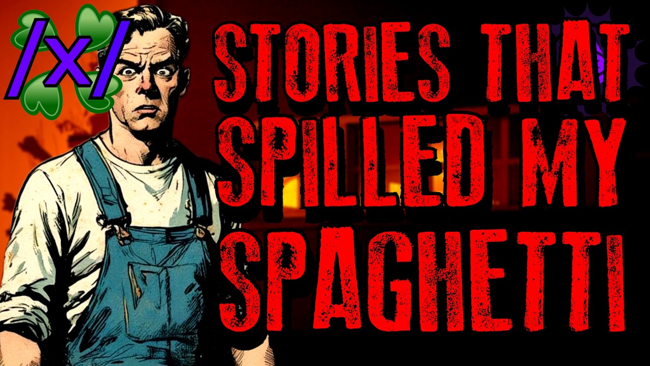 Stories That Spilled My Spaghetti | 4chan /x/ Paranormal Greentext Stories Thread