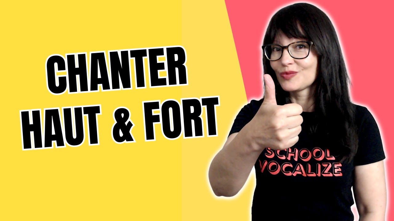 Comment Chanter HAUT et FORT ?!