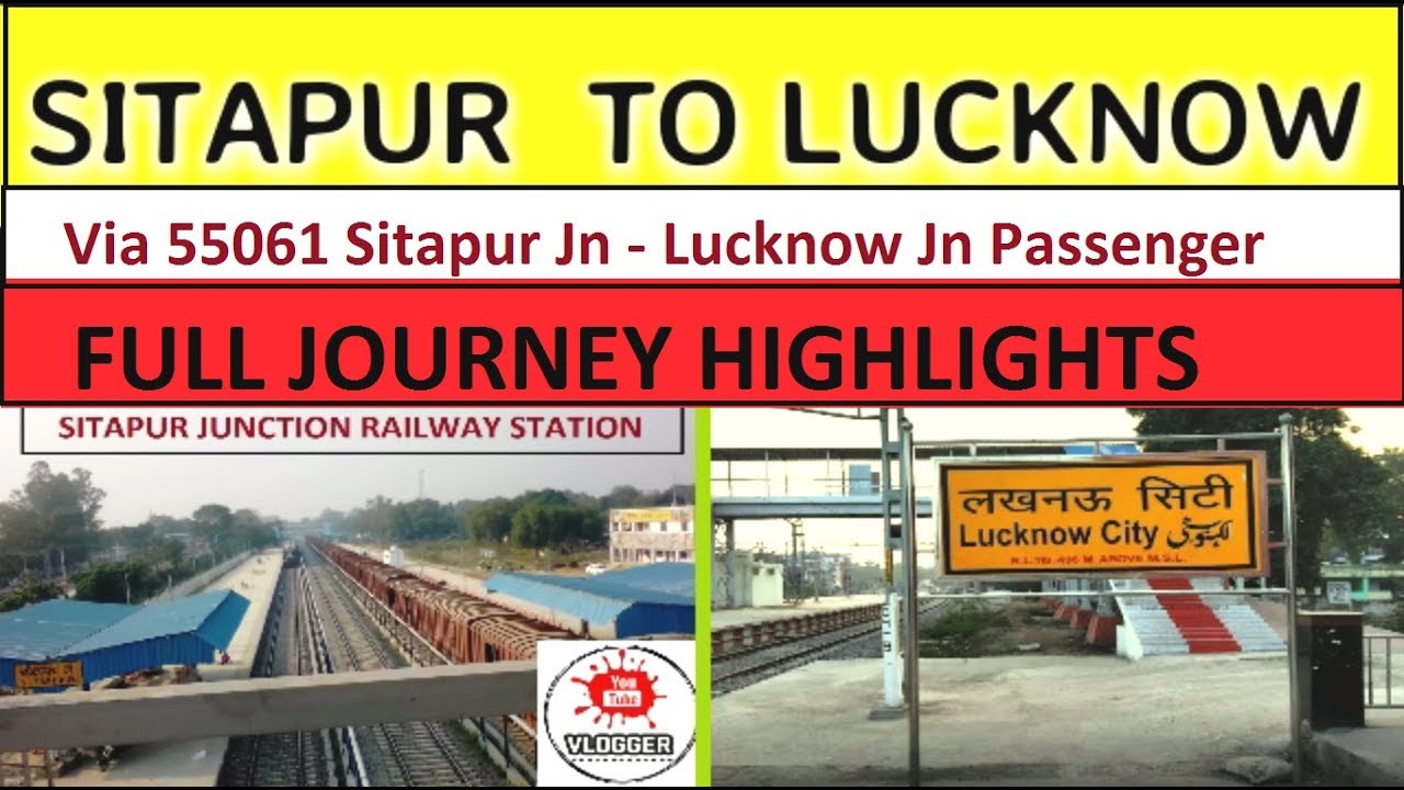 SITAPUR TO LUCKNOW FULL JOURNEY HIGHLIGHTS ||  55061 SITAPUR - LUCKNOW JN PASSENGER