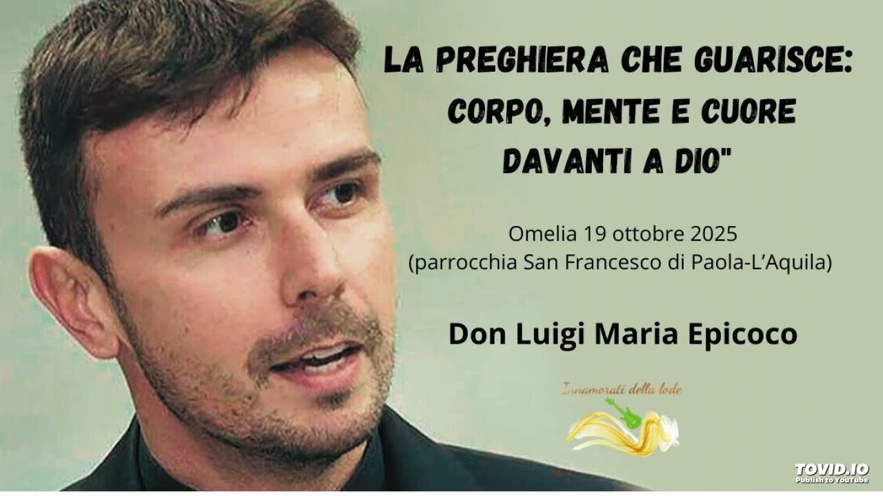 La preghiera che guarisce: corpo, mente e cuore davanti a Dio - Don Luigi Maria Epicoco