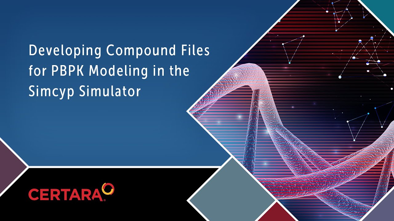 Developing Compound Files for PBPK Modeling in the Simcyp Simulator