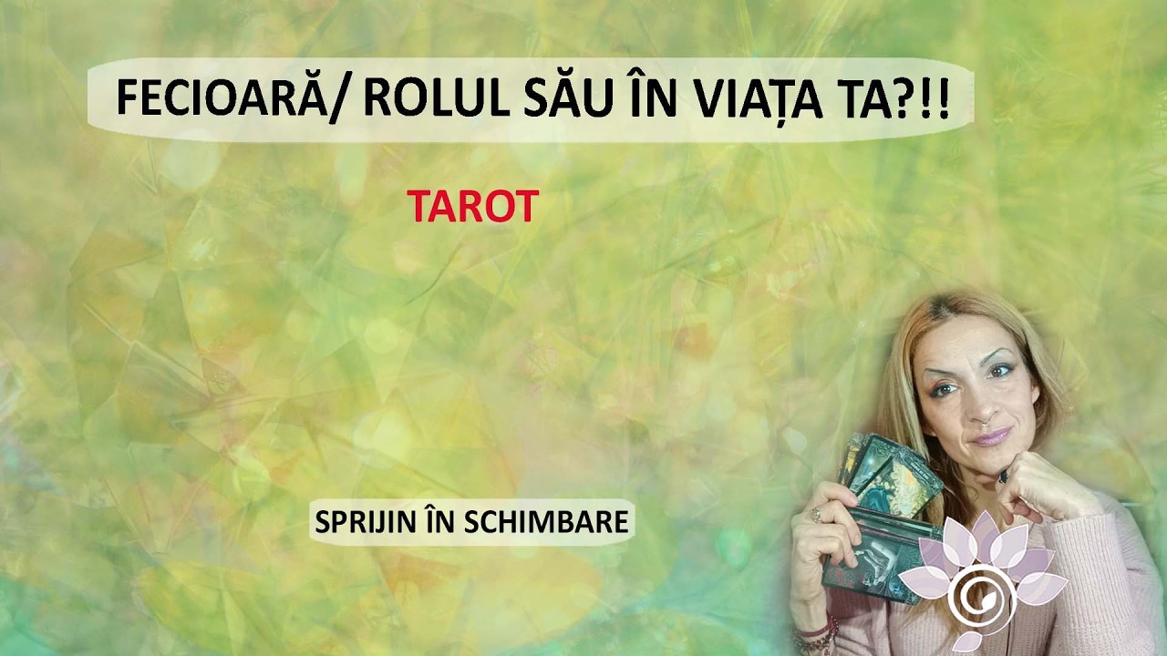 FECIOARĂ: Te susține în schimbare! Ăsta e Rolul Persoanei tale în viața ta Tarot Inspirat - Horoscop