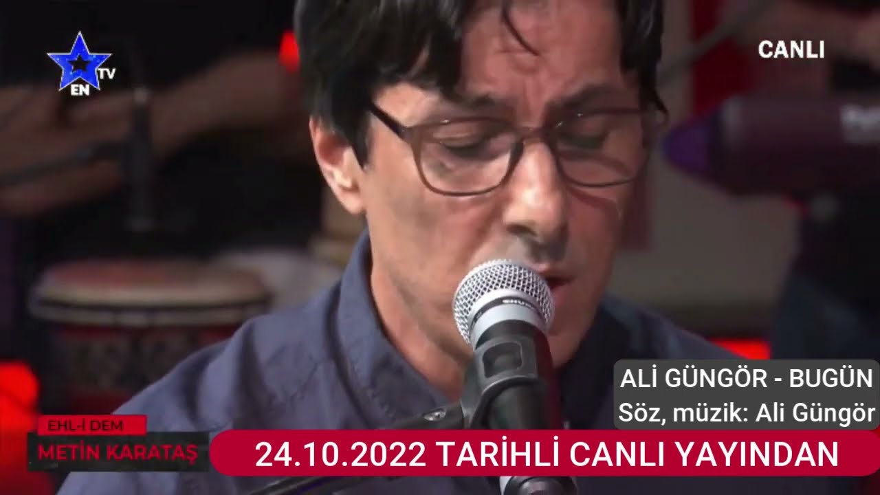 Ali Güngör - Bugün (Metin Karataş Ehl-i Dem programından)