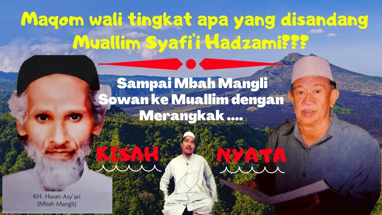 Mbah Mangli Sowan ke Muallim Syafi'i Hadzami (Part 3-Tamat)