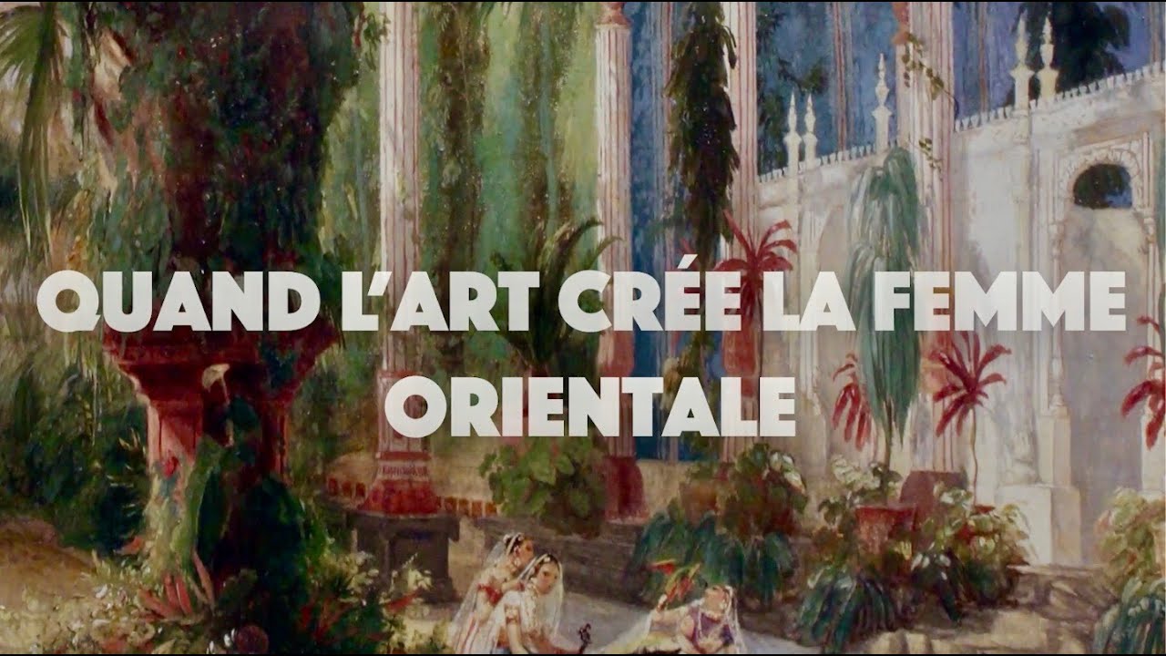 Quand l'Art crée la femme orientale