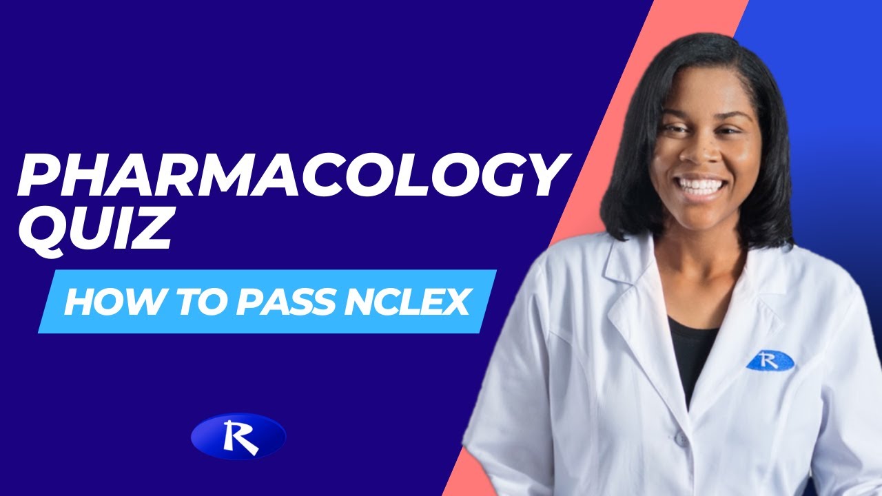 Pharmacology Quiz (How to Pass NCLEX)