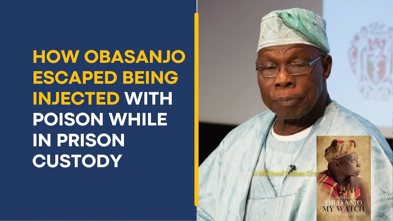 How Obasanjo Escaped Being Injected With Poison Twice in Prison