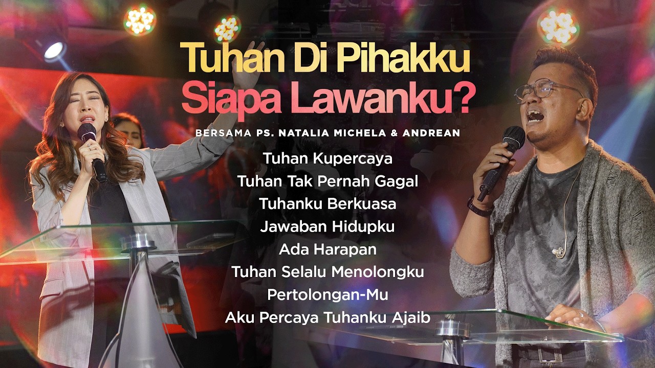 TUHAN DI PIHAKKU, SIAPA LAWANKU? | Night Of Worship bersama Ps. Natalia Michela & Andrean