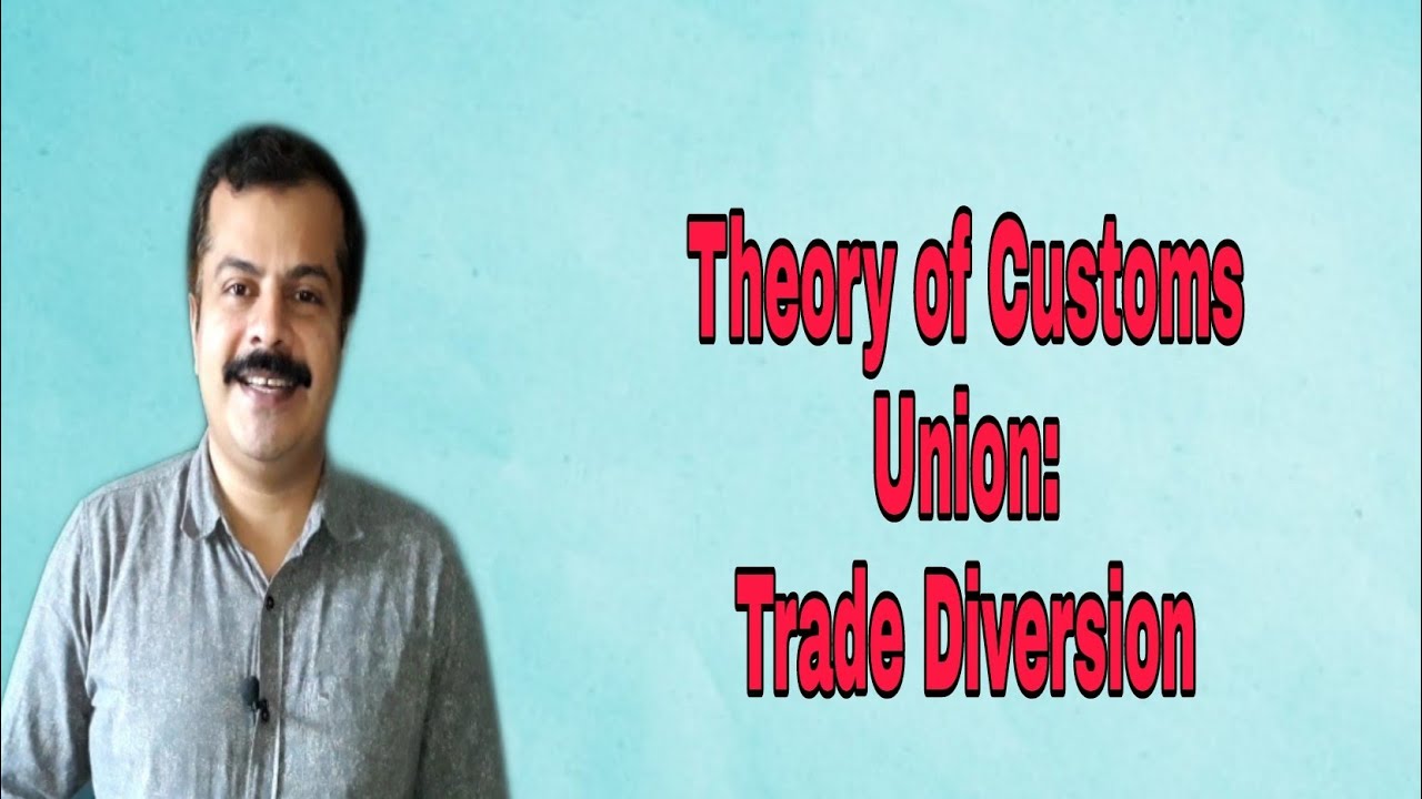 Theory of Customs Union | Trade Diversion