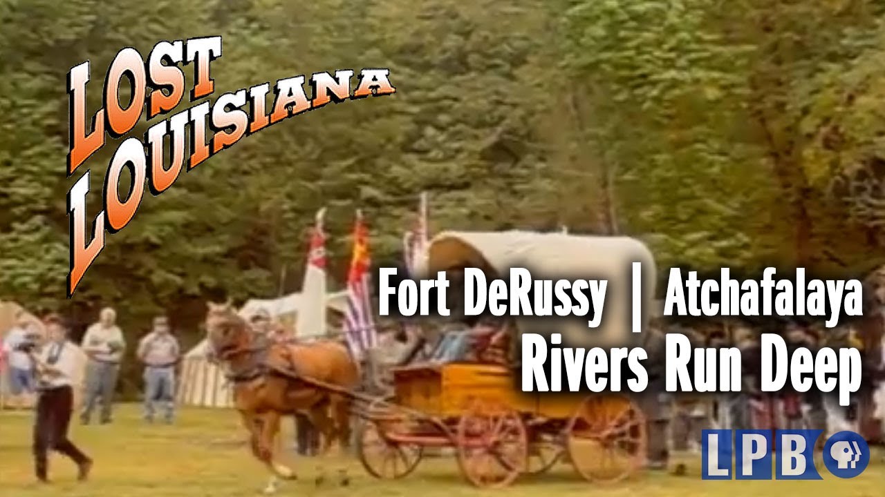 Fort DeRussy | Atchafalaya | Rivers Run Deep | Lost Louisiana (2000)
