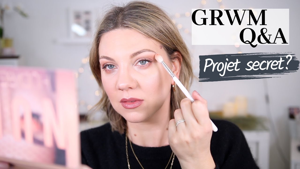 GRWM CHIT CHAT : JE RÉPONDS À VOS QUESTIONS! AVENIR YOUTUBE? PROJET SECRET? MON ORGANISATION?