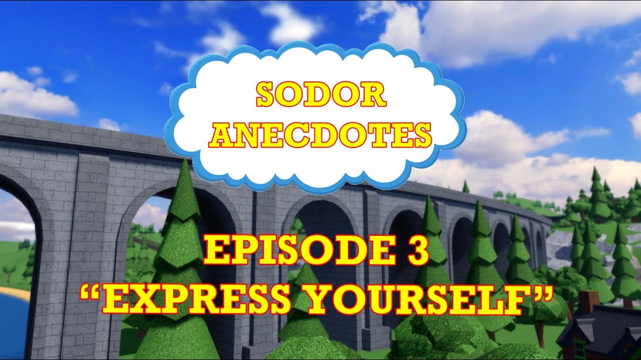 Sodor Anecdotes Episode 3 | “Express Yourself”