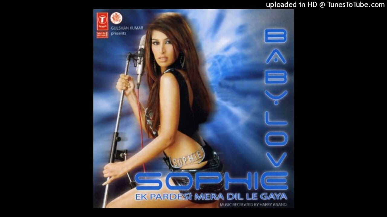 Sophie Chaudhary - Ek Pardesi Mera Dil le Gaya (from 
