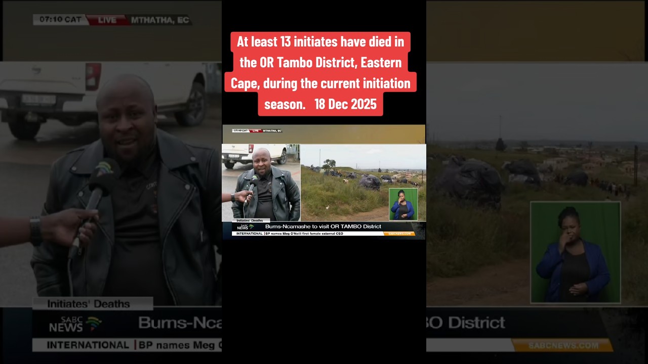 13 boys die from Eastern Cape OR Tambo district INITIATION SCHOOL