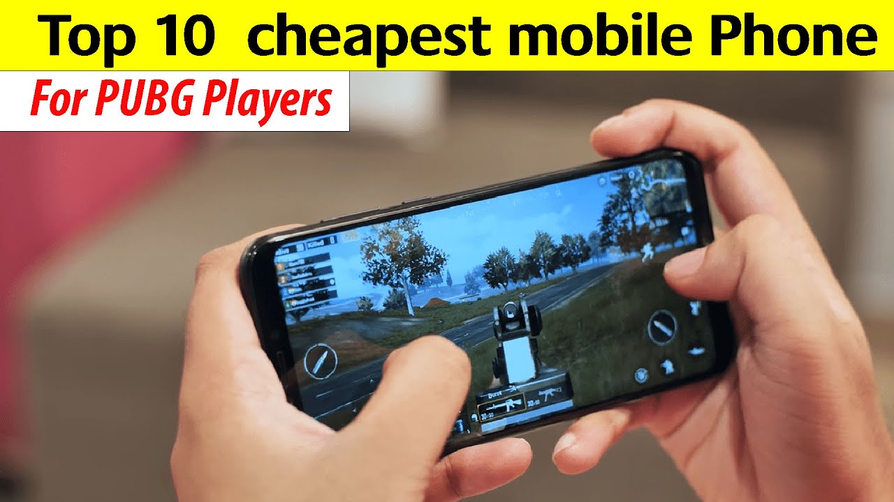 Top 10  cheapest mobile Phone For PUBG Players @VA-TECH