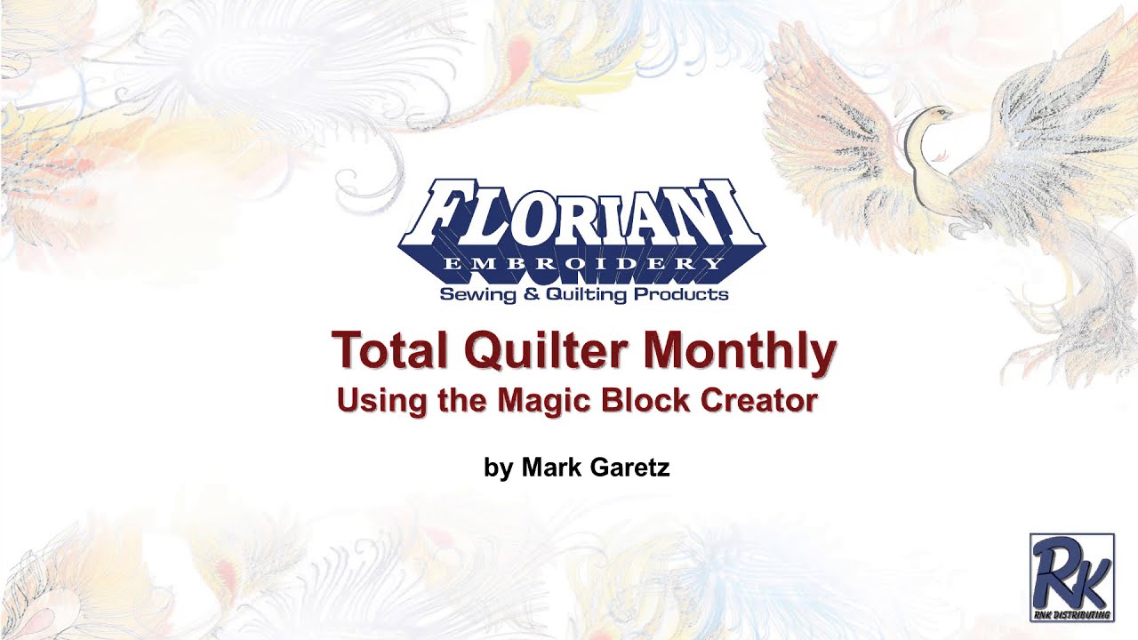 June 2018 - How to Use the Magic Block Creator tool in Floriani Total Quilter software