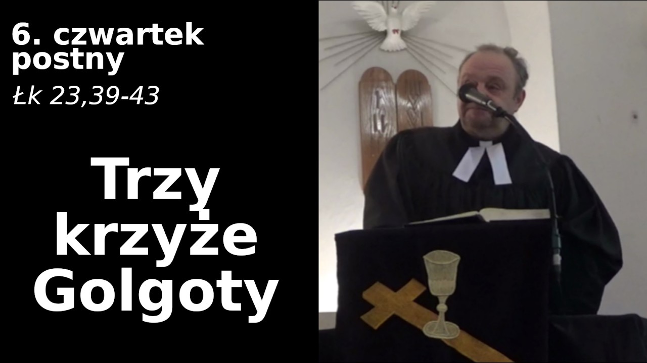 Kazanie - 6. czwartek postny - Łk 23,39-43 - LECAV Hr&aacute;dek (Gr&oacute;dek)