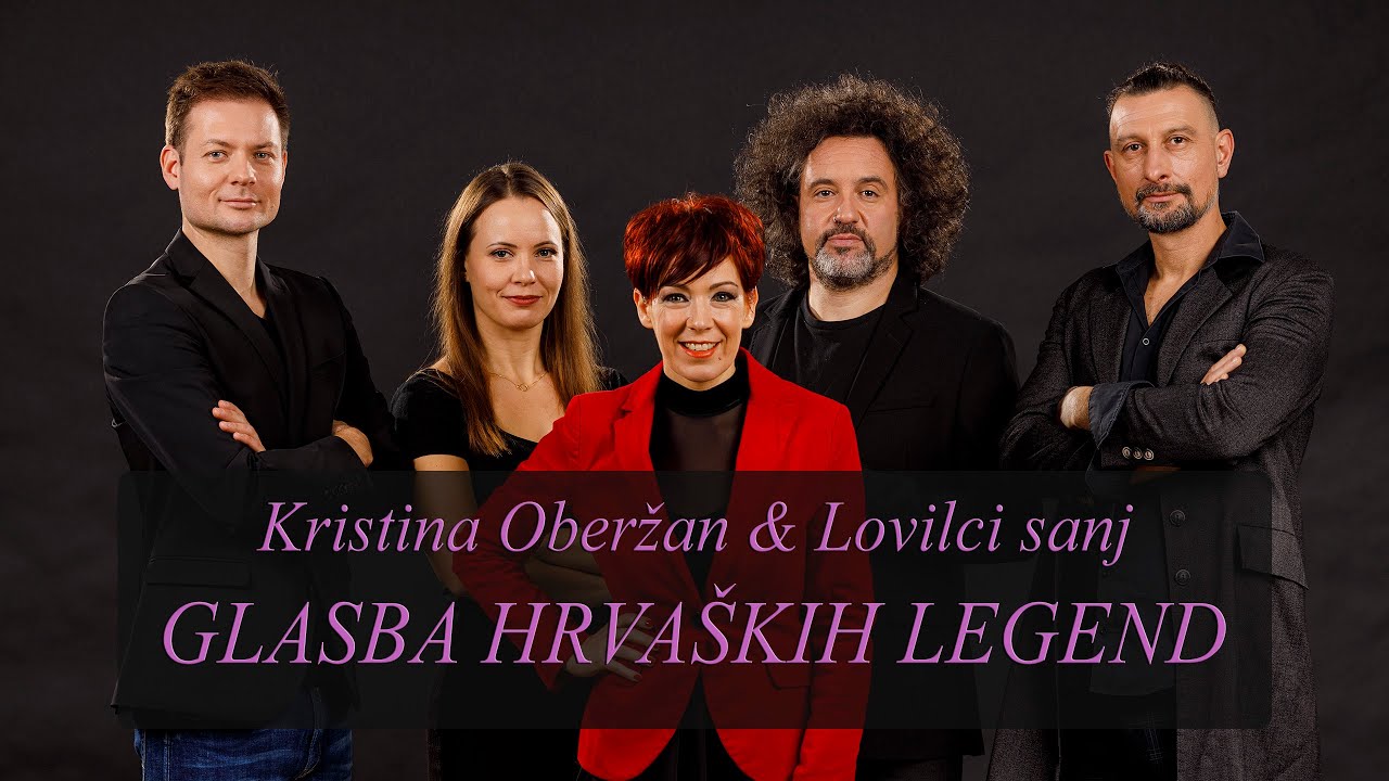 Kristina Oberzan & Lovilci sanj - Glasba hrva&scaron;kih legend