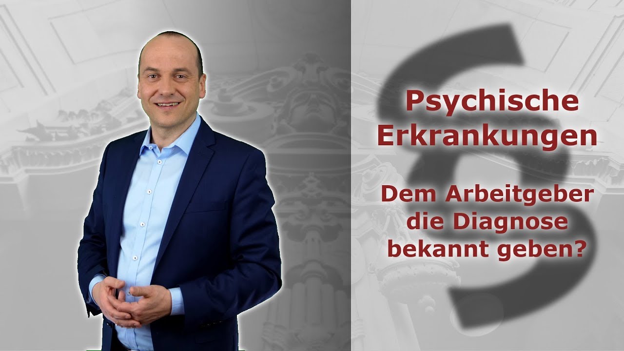 Psychische Erkrankungen 2 - Dem Arbeitgeber die Diagnose mitteilen? | Fachanwalt Alexander Bredereck
