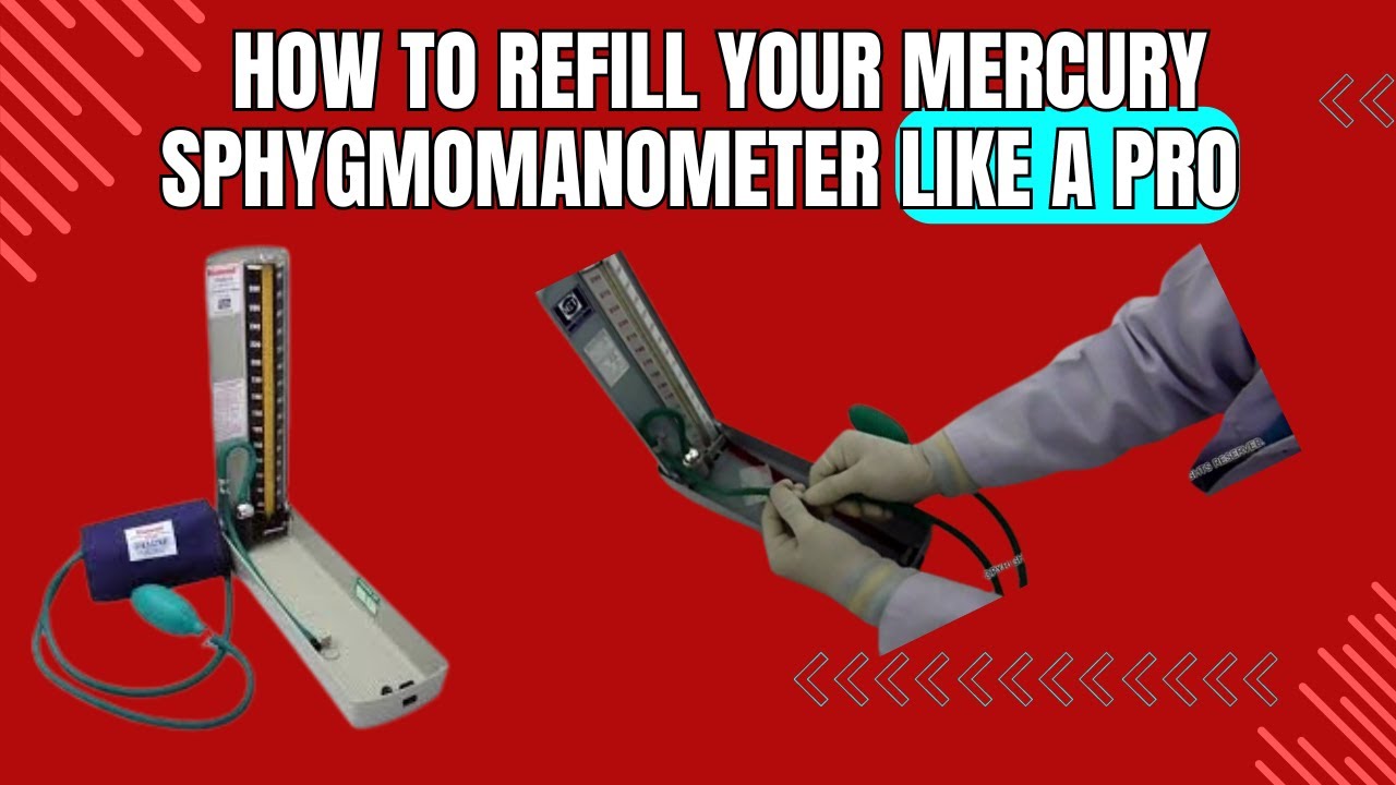 Refill your Mercury Sphygmomanometer like a pro