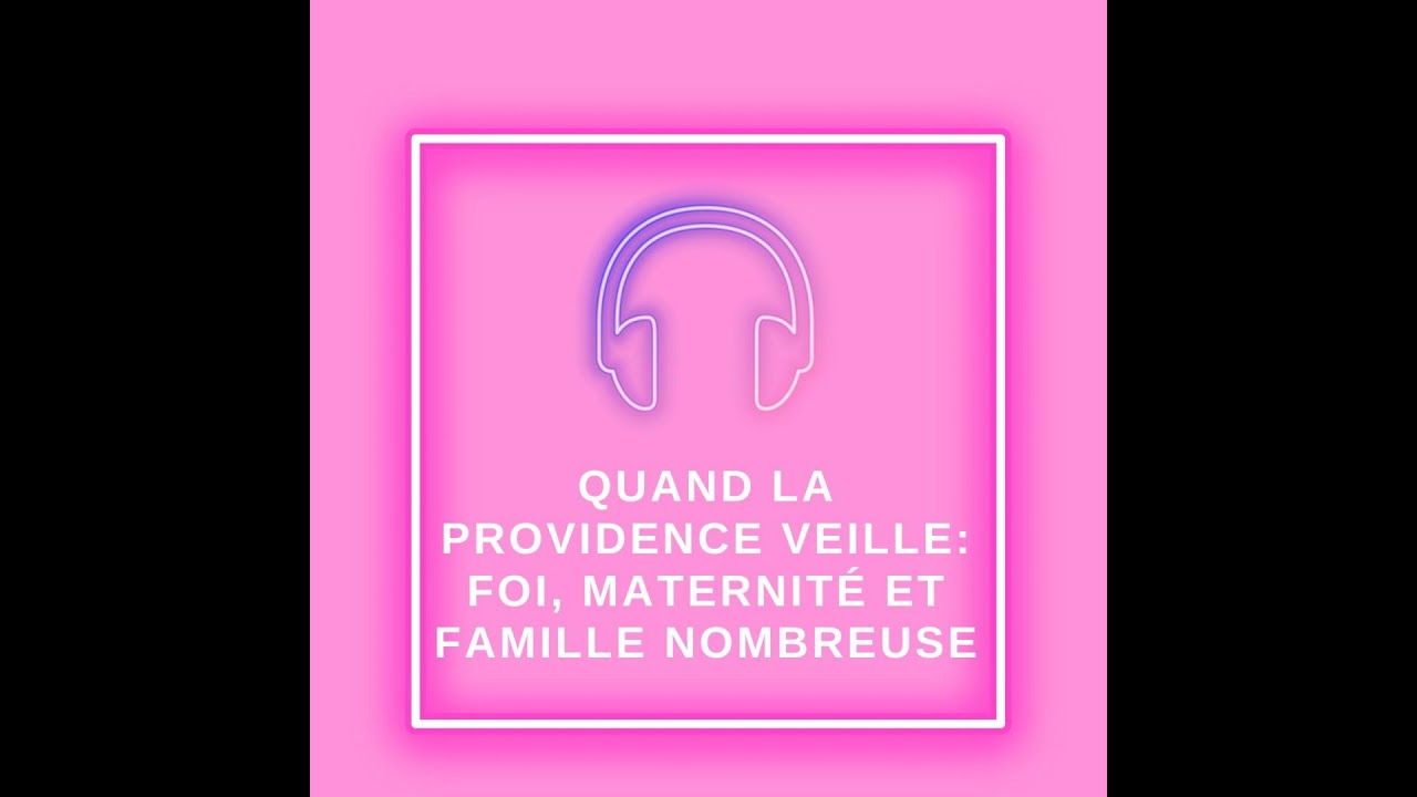 Quand la Providence veille : Foi, maternit&eacute; et famille nombreuse