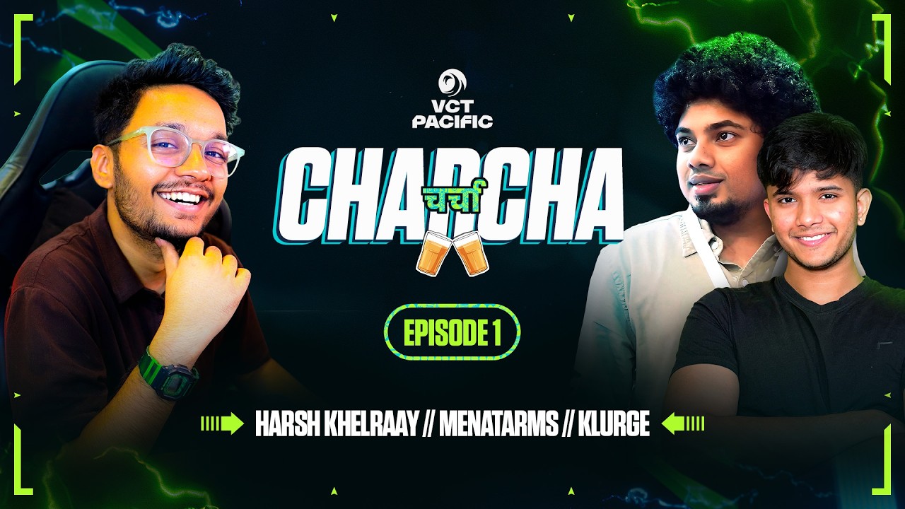 VCT Pacific CHARCHA with @HarshKhelraay  - Episode 1 // Feat. @MenAtArmsGaMing & @Klurge