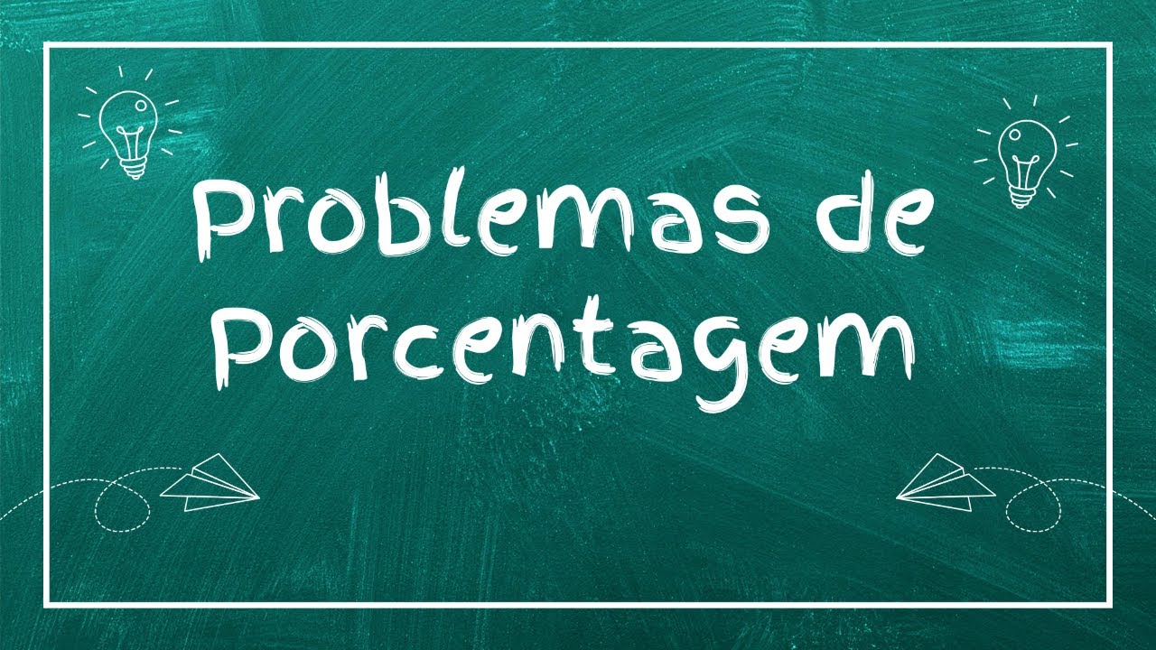 Problemas Porcentagem