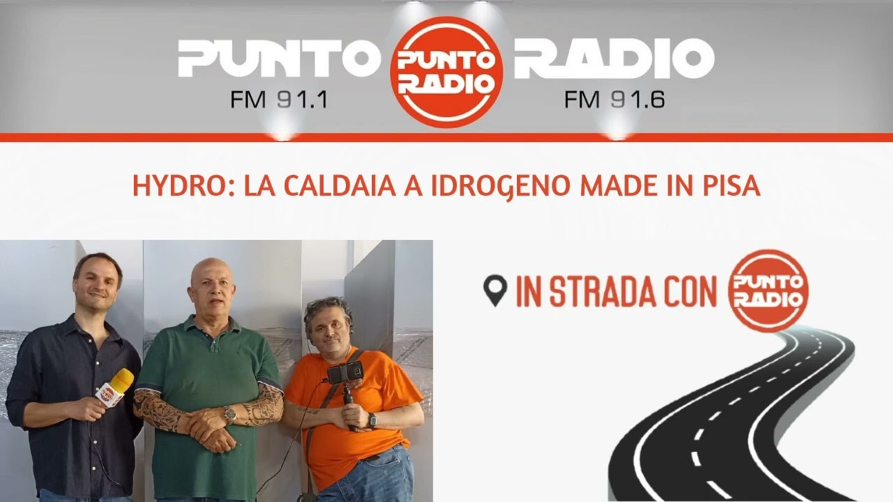 ERA UNA TRUFFA - In strada con Punto Radio. Hydro, la caldaia a idrogeno made in Pisa