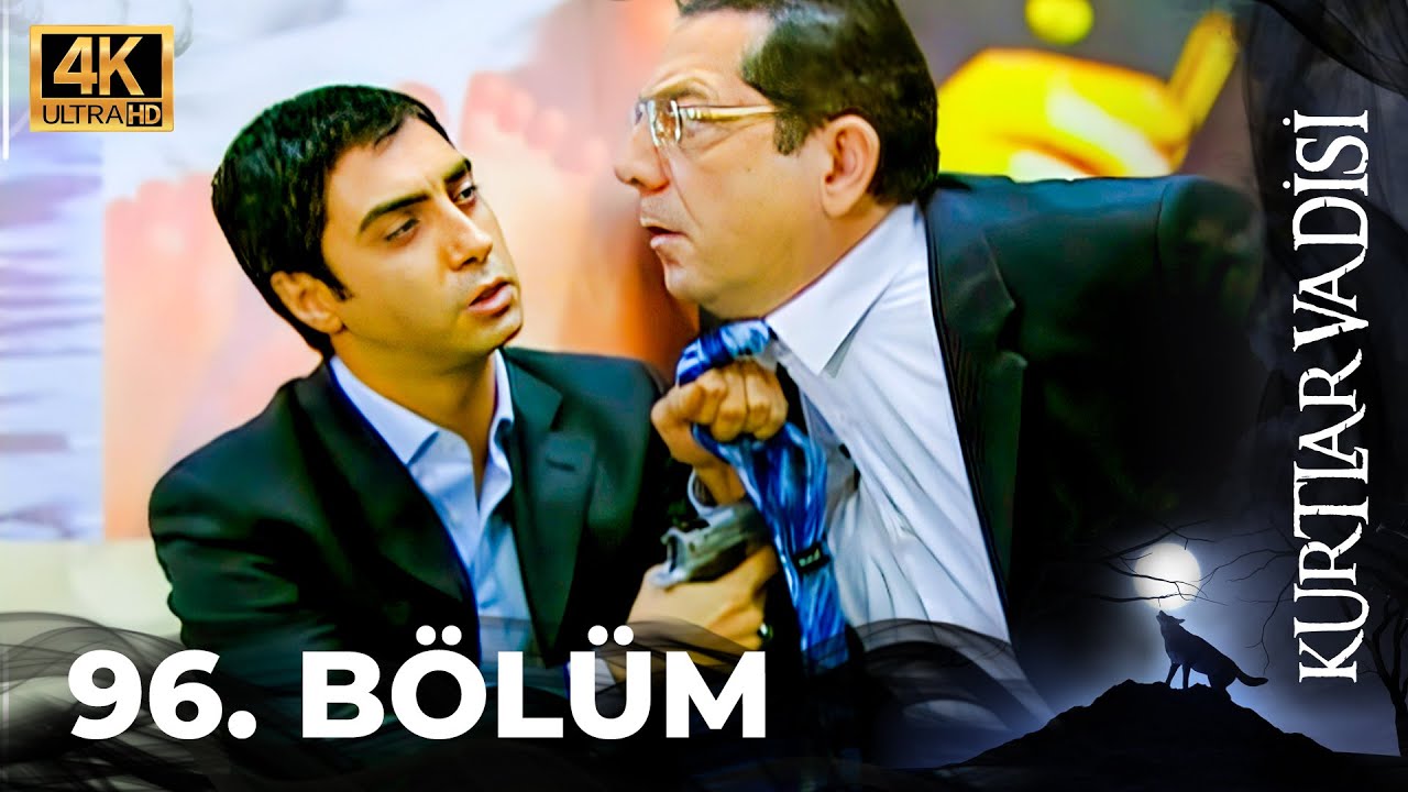 Kurtlar Vadisi - 96. Bölüm 4K ULTRA HD