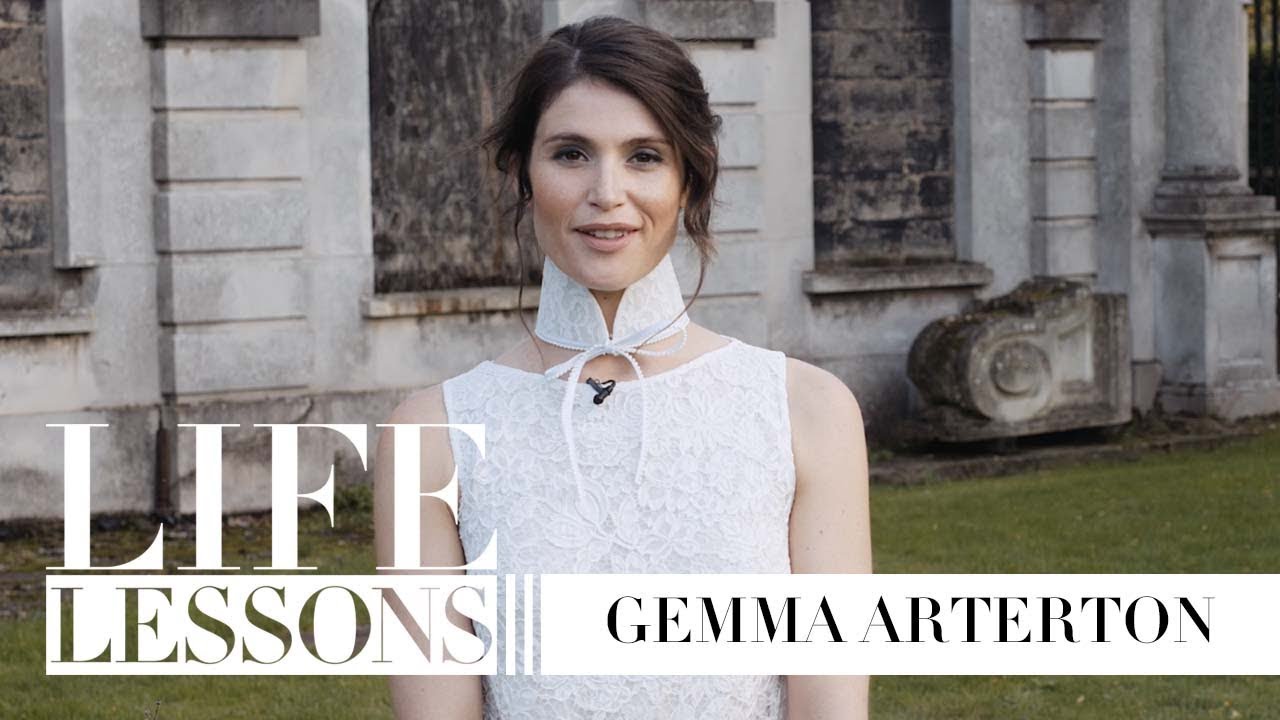 Gemma Arterton on confidence, friendship and love: Life Lessons