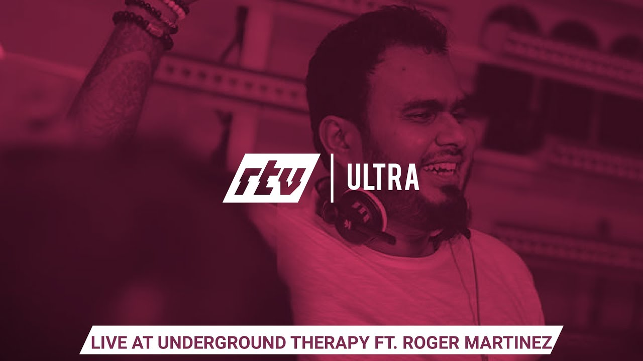 Ultra at Underground Therapy ft Roger Martinez :RTV EP02