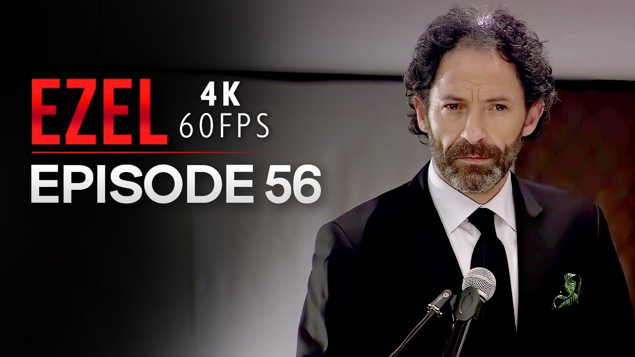 Ezel 4K Episode 56 | Turkish Series with English Subtitles