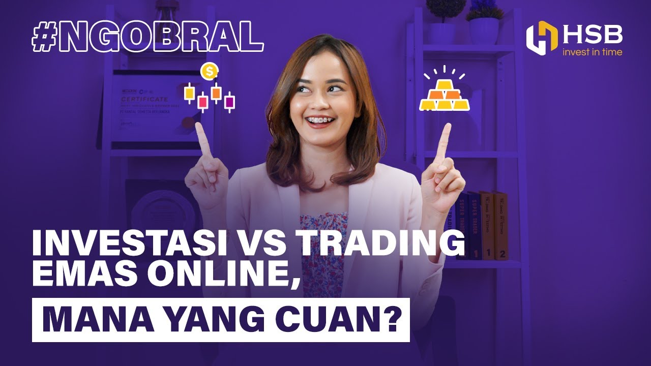 Investasi VS Trading Emas, Mana yang Lebih Cuan ? | HSB Investasi