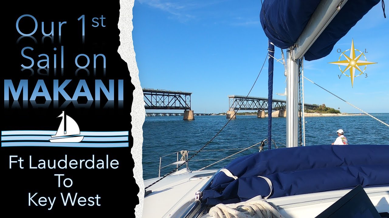 Our First Sail on Makani | Ft Lauderdale to Key West, Florida