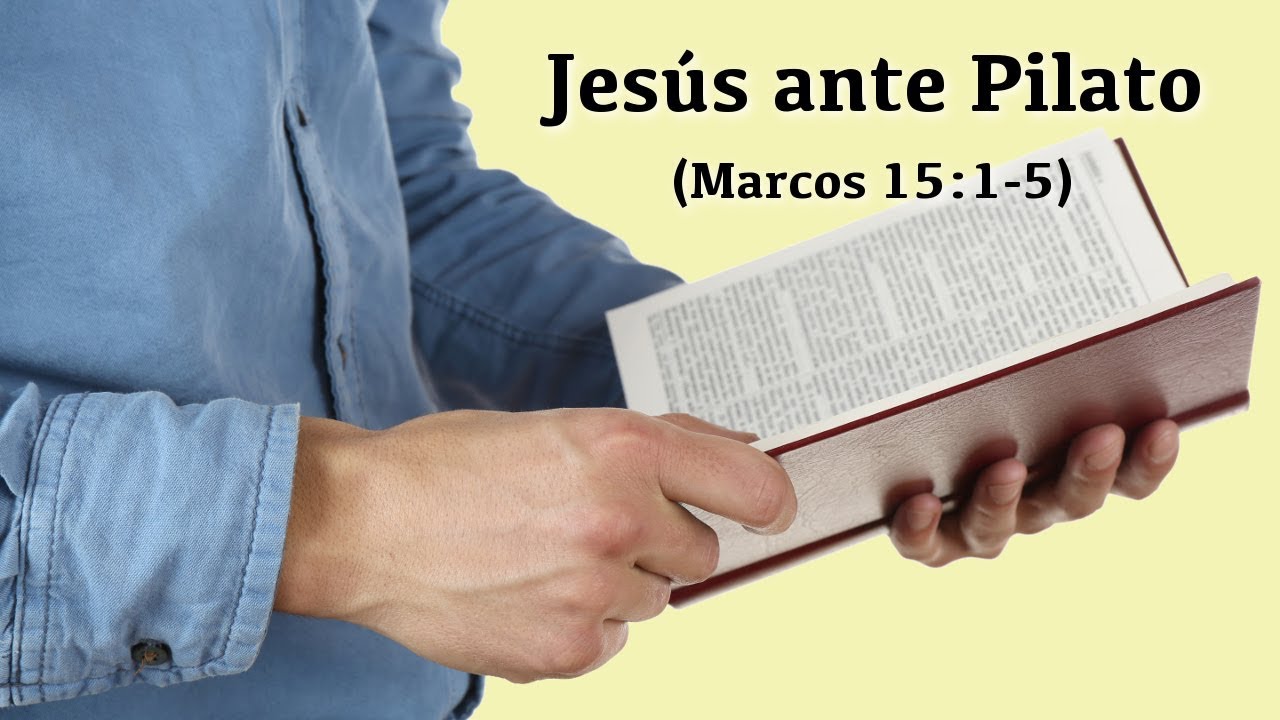 Jesús ante Pilato (Marcos 15:1-5)
