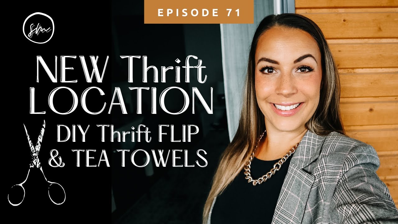 NEW THRIFT Location | DIY Thrift FLIP | Sewing My Own TEA TOWELS | Thrifting & Thrift HAUL