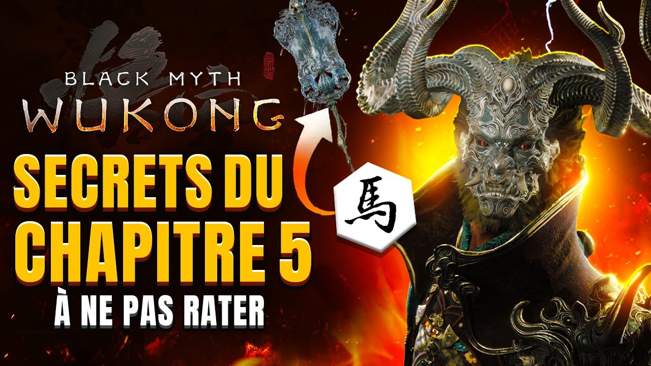 Black Myth Wu Kong : Tous les SECRETS Chapitre 5 / Guide