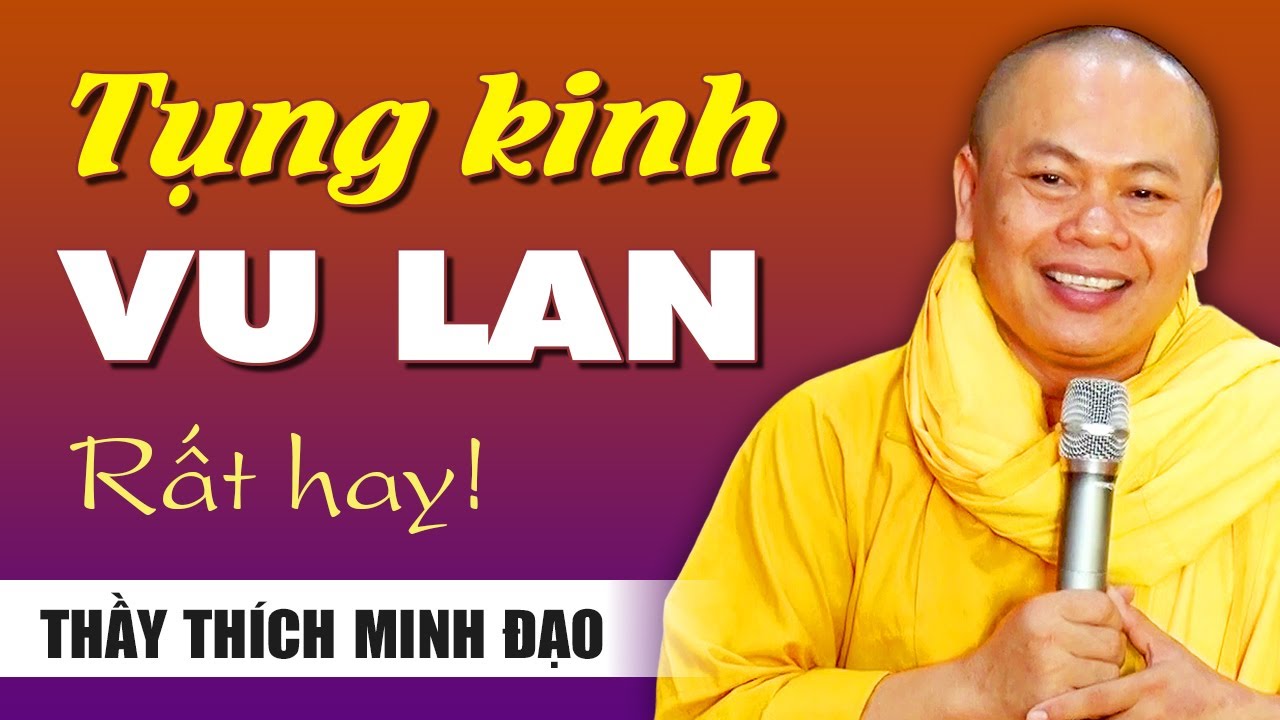 TỤNG KINH VU LAN | Thầy Thích Minh Đạo | Trụ trì: Tu viện Minh Đạo thuyết giảng