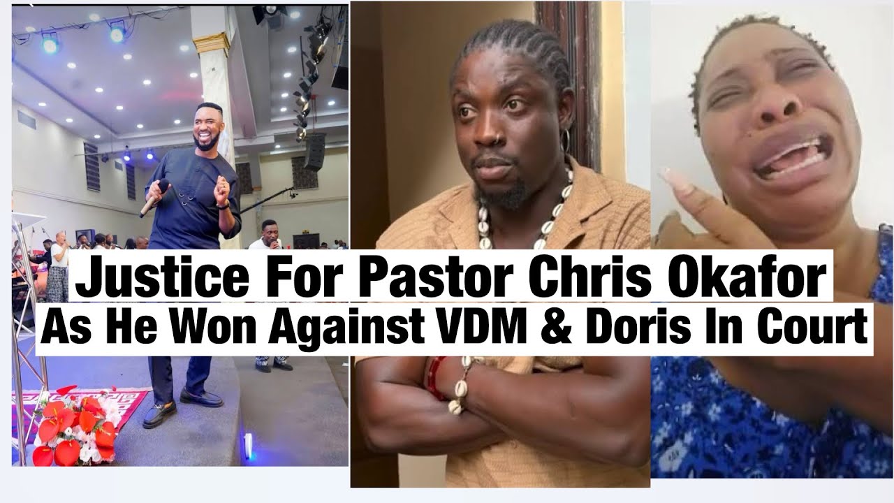 Justice For Pastor Chris Okafor As Very Dark Man (VDM) And Doris Ogala Bánned By Court From Speaking