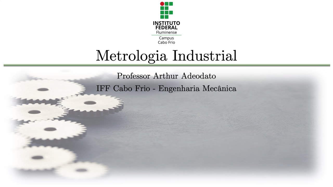 Metrologia Industrial - Aula IV - Sistemas e instrumentos de medida.