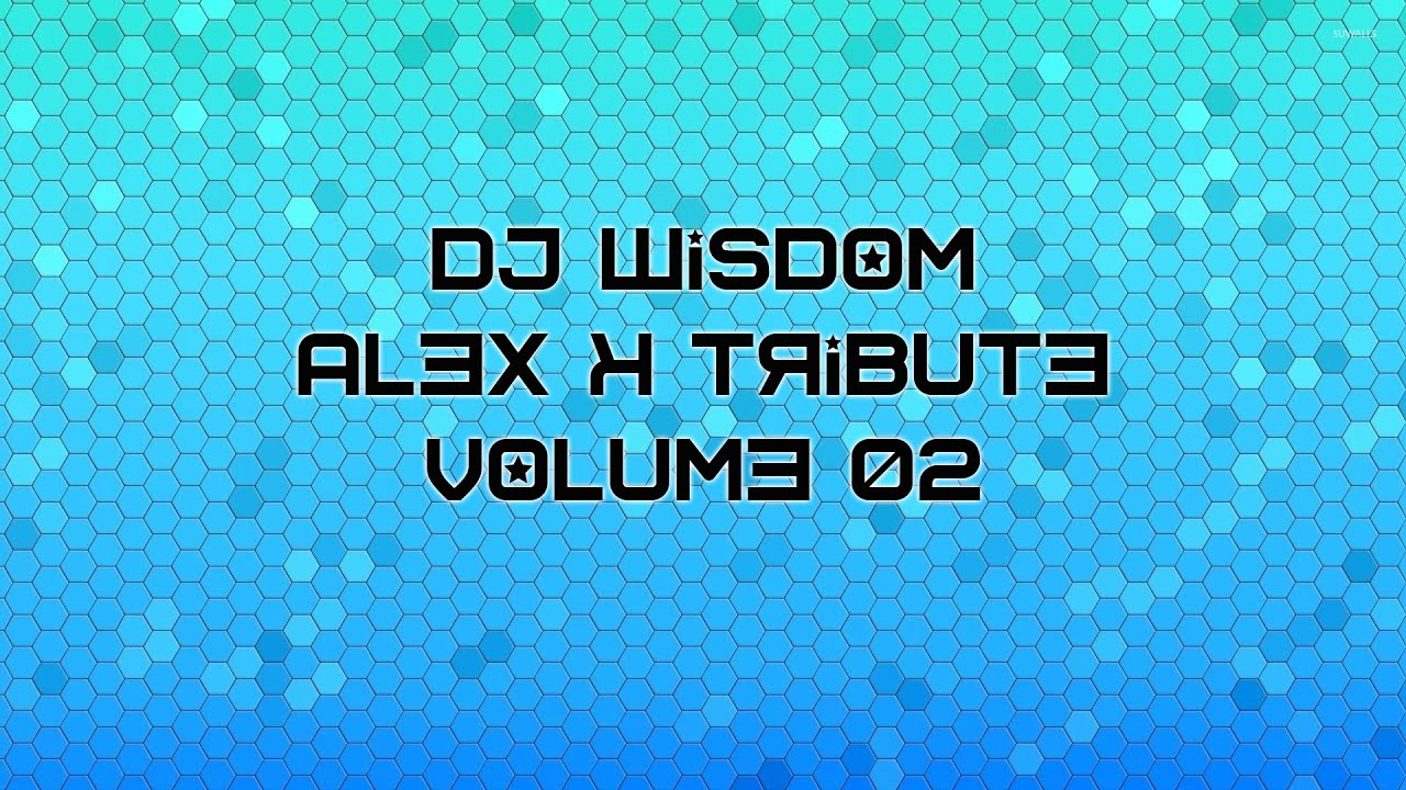Dj Wisdom - Alex K Tribute - Volume 02