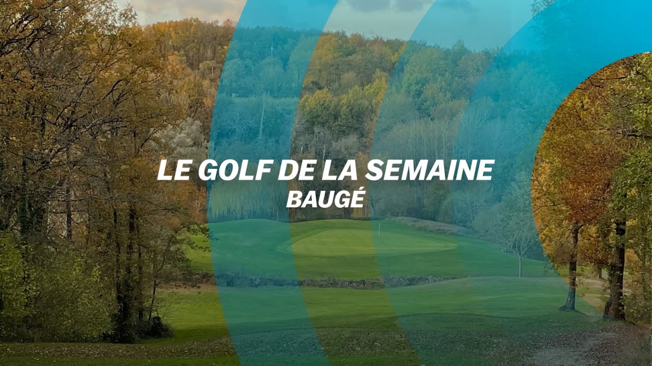 Découvrez le golf de... Baugé