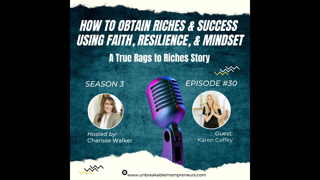 How to Obtain Riches & Success Using Faith, Resilience, & Mindset with Karen Coffey