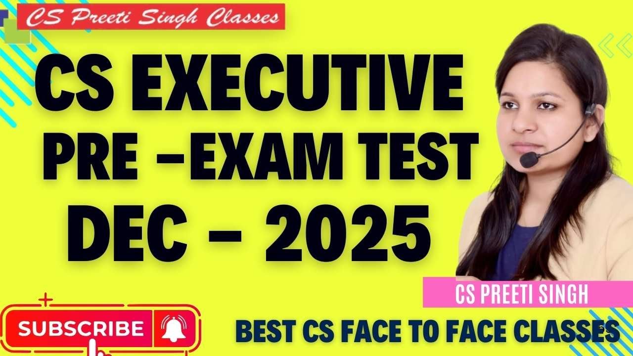 ICSI  Pre exam CS Executive Dec 2025  Complete Detail Pre Exam Test I Full detail Pre exam Test