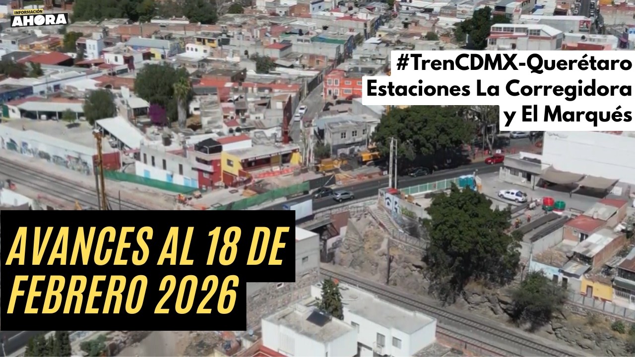 AVANZAN OBRAS DEL TREN EN QUERÉTARO: 18 de febrero del 2026
