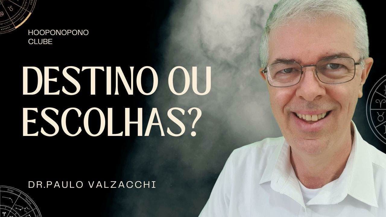A vida é regida por DESTINO ou ESCOLHAS